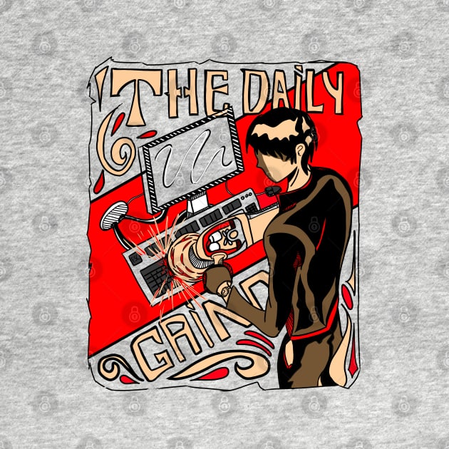 The Daily Grind Hustle Work by HCreatives